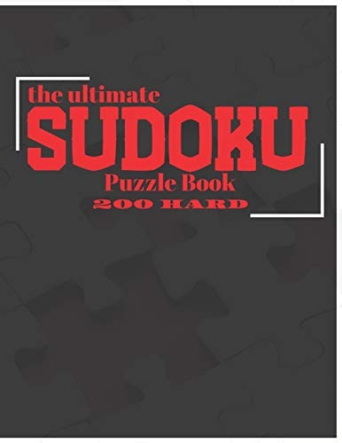 The Ultimate Sudoku Puzzle Book 200 Hard - 8. 5 X 11 Inches - 250 Pages - LARGE PRINT