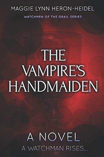 The Vampire's Handmaiden A Watchman Rises...