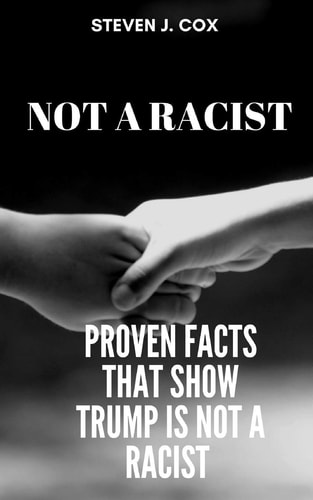 Not a Racist Proven Facts That Show That Trump Is Not a Racist