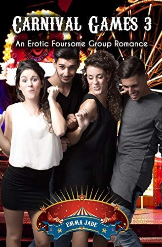 Carnival Games 3 An Erotic Foursome Romance