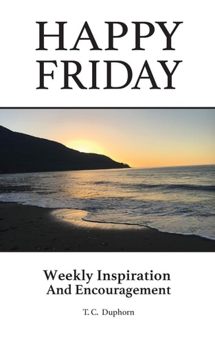 Happy Friday Weekly Inspiration and Encouragement