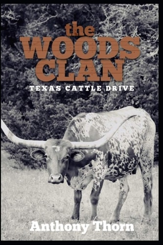The Woods Clan Texas Cattle Drive