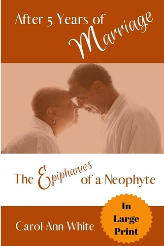 After 5 Years of Marriage The Epiphanies of a Neophyte