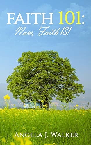 Faith 101 NOW, Faith IS!