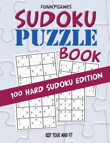 Sudoku PUZZLE Book Keep Your Mind Fit - 100 Hard Level Edition