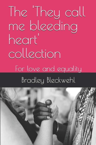 The 'They Call Me Bleeding Heart' Collection For Love and Equality