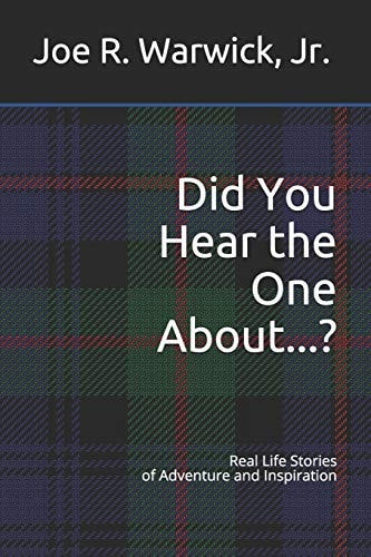 Did You Hear the One About... ? Real Life Stories of Adventure and Inspiration