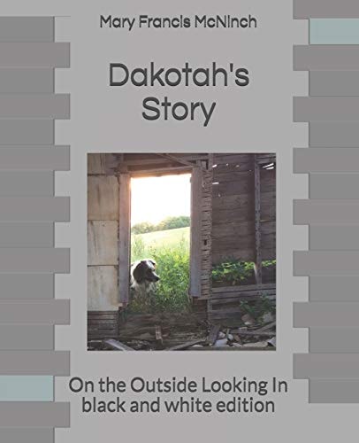 Dakotah's Story On the Outside Looking In Black and White Edition