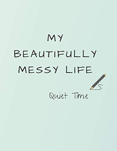 My Beautifully Messy Life Quiet Time