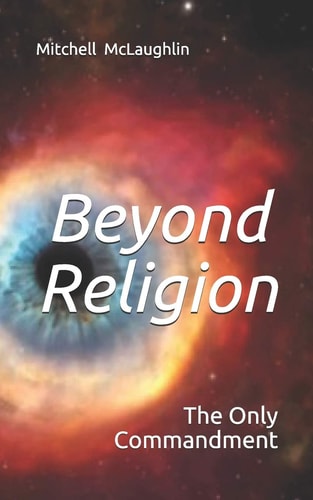 Beyond Religion The Only Commandment