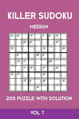 Killer Sudoku Medium 200 Puzzle WIth Solution Vol 7 Advanced Puzzle Sumdoku Book,9x9, 2 Puzzles Per Page
