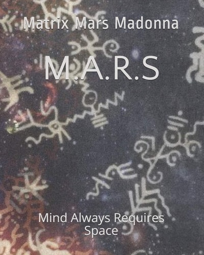 M.A.R.S Mind Always Requires Space