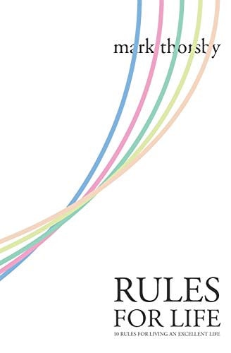 Rules for Life 10 Rules for Living An Excellent Life