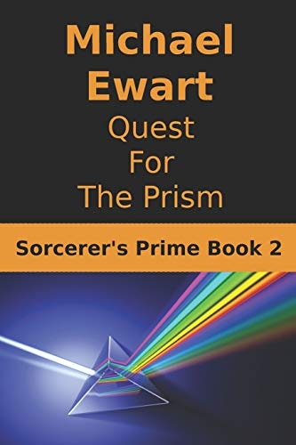 Quest for the Prism Sorcerer's Prime Book 2
