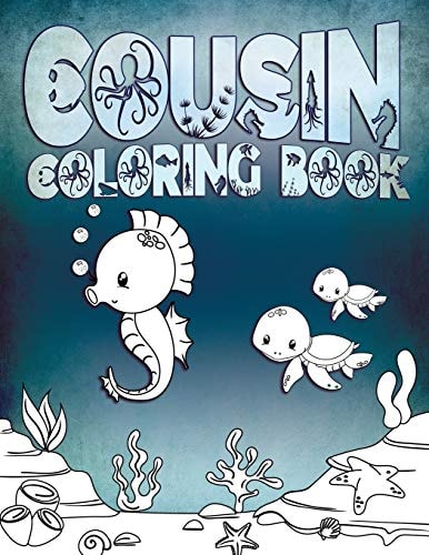 Cousin Coloring Book Perfect For Cousins Ages 2-6: Cute Gift Idea for Toddlers, Coloring Pages for Ocean and Sea Creature Loving Kids