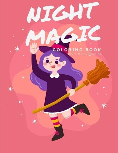 Night Magic Coloring Book Fun and Cute Coloring Book for Children, Preschool, Kindergarten Age 3-5