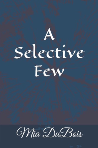 SELECTIVE FEW 16 Erotic Stories Including Taken by Werewolves, Stepsiblings, and Taken by Plants