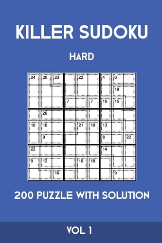 Killer Sudoku Hard 200 Puzzle With Solution Vol 1 Advanced Puzzle Book, Hard,9x9, 2 Puzzles Per Page