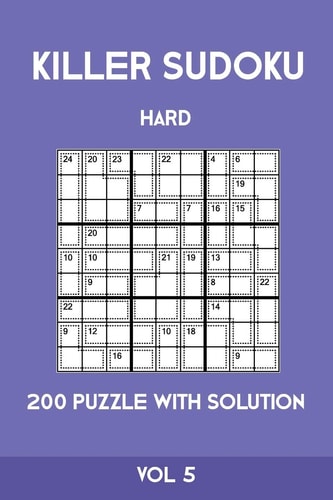 Killer Sudoku Hard 200 Puzzle With Solution Vol 5 Advanced Puzzle Book,9x9, 2 Puzzles Per Page