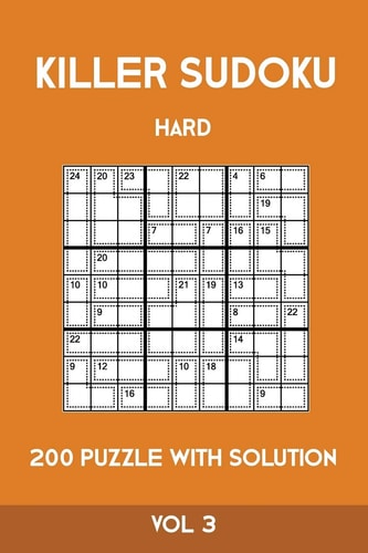Killer Sudoku Hard 200 Puzzle With Solution Vol 3 Advanced Puzzle Book,9x9, 2 Puzzles Per Page