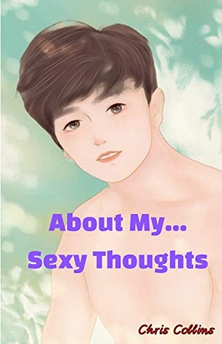 About My Sexy Thoughts... ... We Do Not Remember Days, We Remember Moments