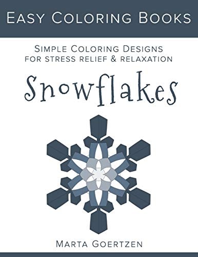 Easy Coloring Books Snowflakes: Simple Coloring Designs For Rest and Relaxation