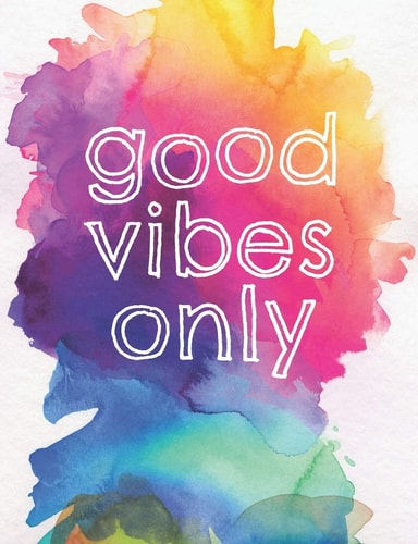 Good Vibes Only