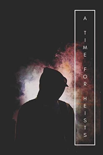 A Time for Heists A Romantic Suspense Collection