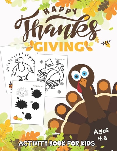 Happy Thanksgiving Activity Book for Kids Ages 4-8 Coloring Pages, Maze, Dot to Dot and Matching Photo Game