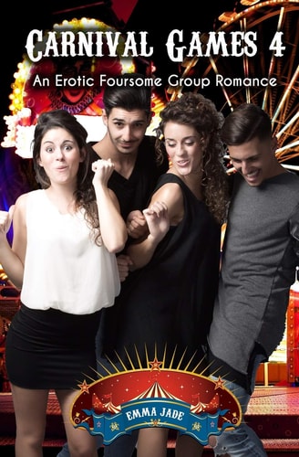 Carnival Games 4 An Erotic Foursome Group Romance