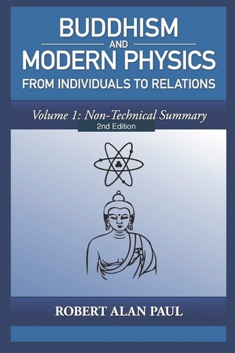 Buddhism and Modern Physics 2nd Edition Volume 1 From Individuals to Relations