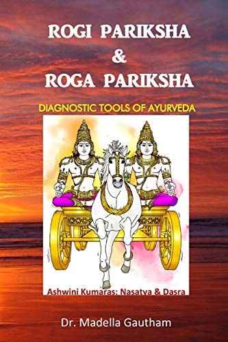 Rogi Pariksha & Roga Pariksha Diagnostic Tools of Ayurveda