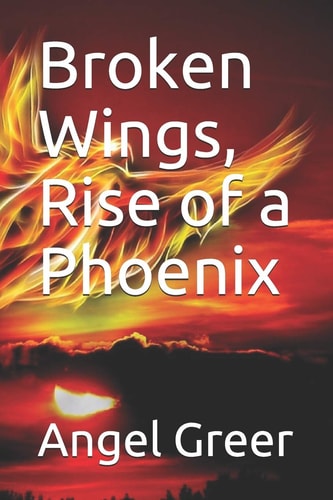 Broken Wings, Rise of a Phoenix
