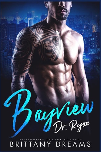 Bayview Dr. Ryan Billionaire Doctor Romance