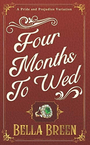 Four Months to Wed A Pride and Prejudice Variation