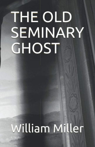 The Old Seminary Ghost