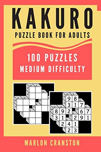 Kakuro Puzzle Book For Adults 100 Puzzles Medium Difficulty for Intermediate Kakuro Lovers