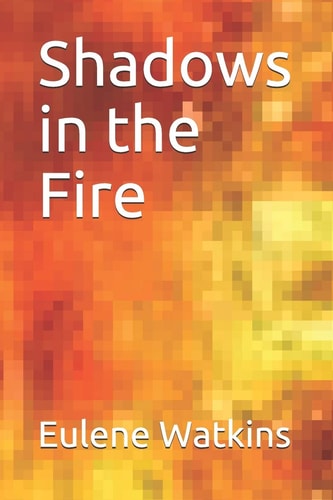 Shadows in the Fire