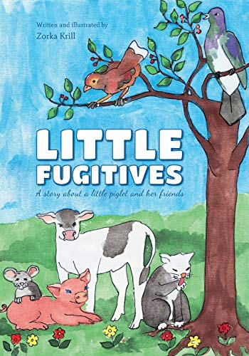 Little Fugitives A Story about a Little Piglet and Her Friends