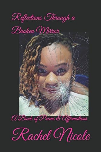 Reflections Through a Broken Mirror A Book of Poems and Affirmations