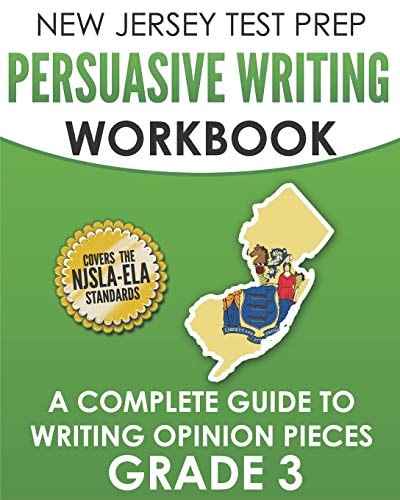 NEW JERSEY TEST PREP Persuasive Writing Workbook Grade 3 A Complete Guide to Writing Opinion Pieces