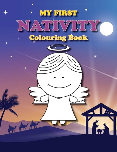 My First Nativity Colouring Book Christian Christmas Colouring Book for the Little Ones