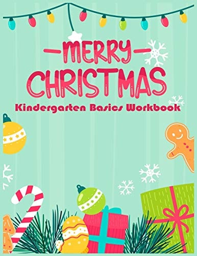 Merry Christmas Kindergarten Basics Workbook Kindergarten Preschool Basics Workbook Fun Activities Math Skills