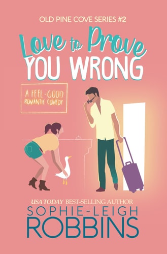 Love To Prove You Wrong A Small-Town Romantic Comedy