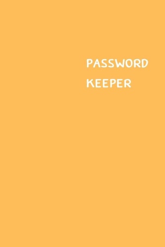 Password Keeper Size (6 X 9 Inches) - 100 Pages - Peach Cover: Keep Your Usernames, Passwords, Social Info, Web Addresses and Security Questions in One. So Easy & Organized