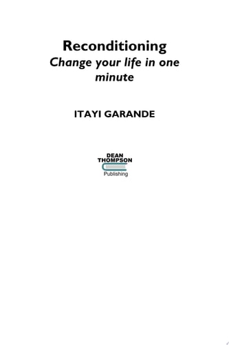 Reconditioning: Change your life in one minute