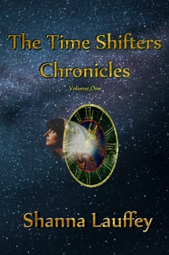 The Time Shifters Chronicles Volume 1 Episodes One Through Five of the Chronicles of the Harekaiian