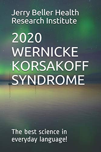 Wernicke-Korsakoff Syndrome The Best Science in Everyday Language!