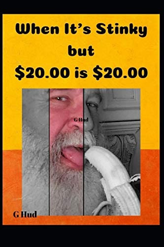 When It's Stinky But $20 Is $20