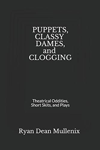 Barbed Tales Presents : Puppets, Classy Dames, and Clogging Theatrical Oddities, Short Skits, and Plays